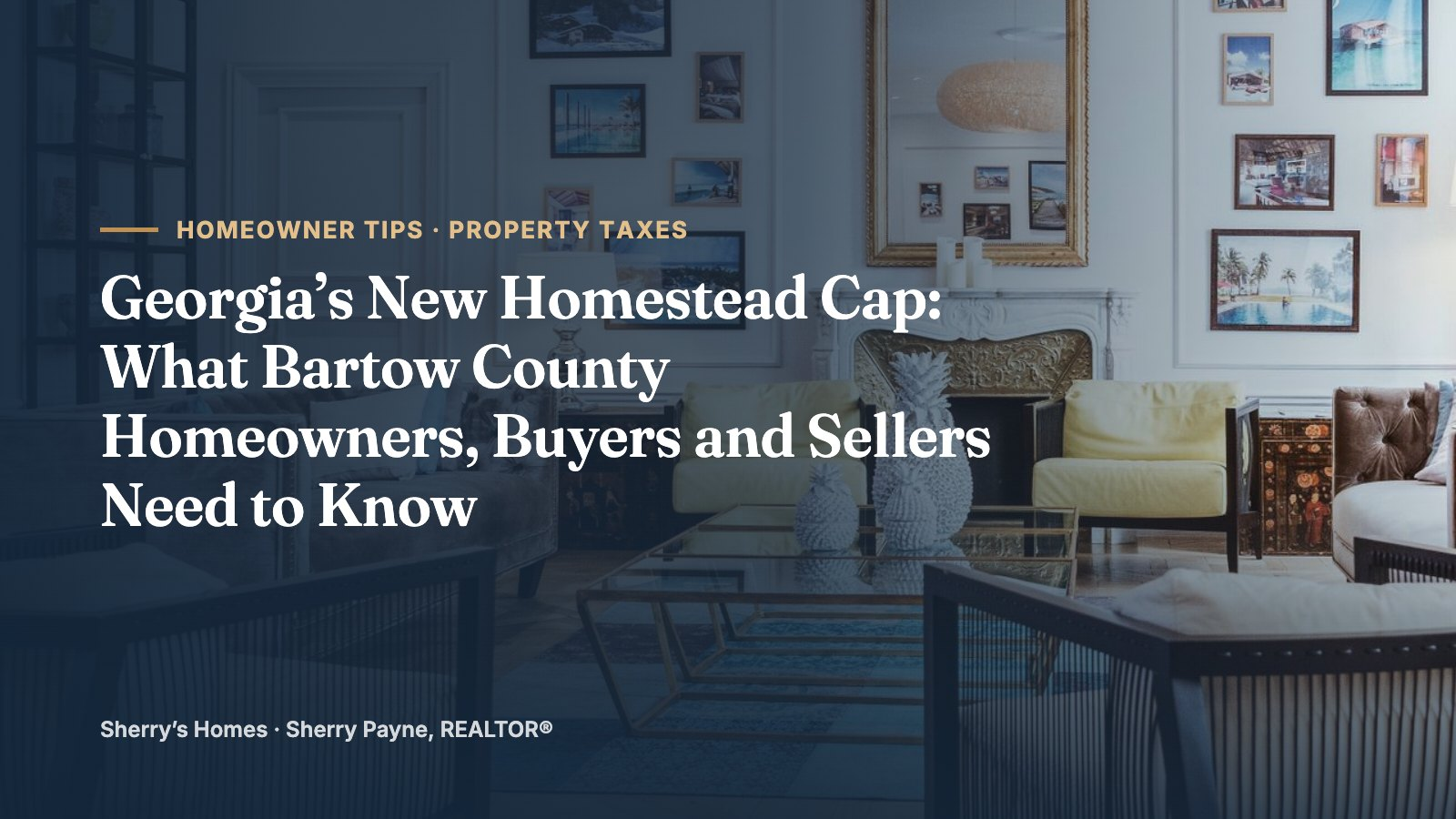 Georgia’s New Homestead Cap: What Bartow County Homeowners, Buyers and Sellers Need to Know